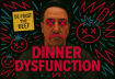Dinner Dysfunction