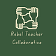 Rebel Teacher Collaborative