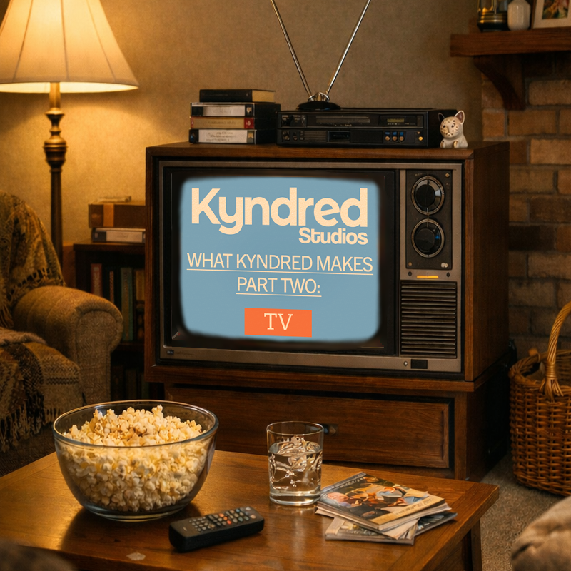 What Kyndred Makes - Part 2: TV What Kyndred Makes - Part 2: TV