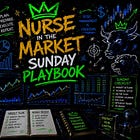 Nurse in The Market 7-5-26 Sunday Market Playbook