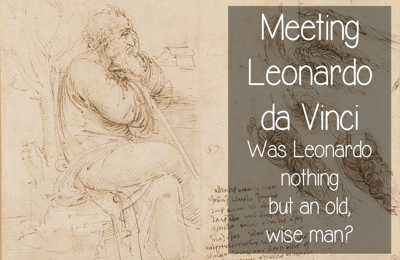 Meeting the real Leonardo da Vinci