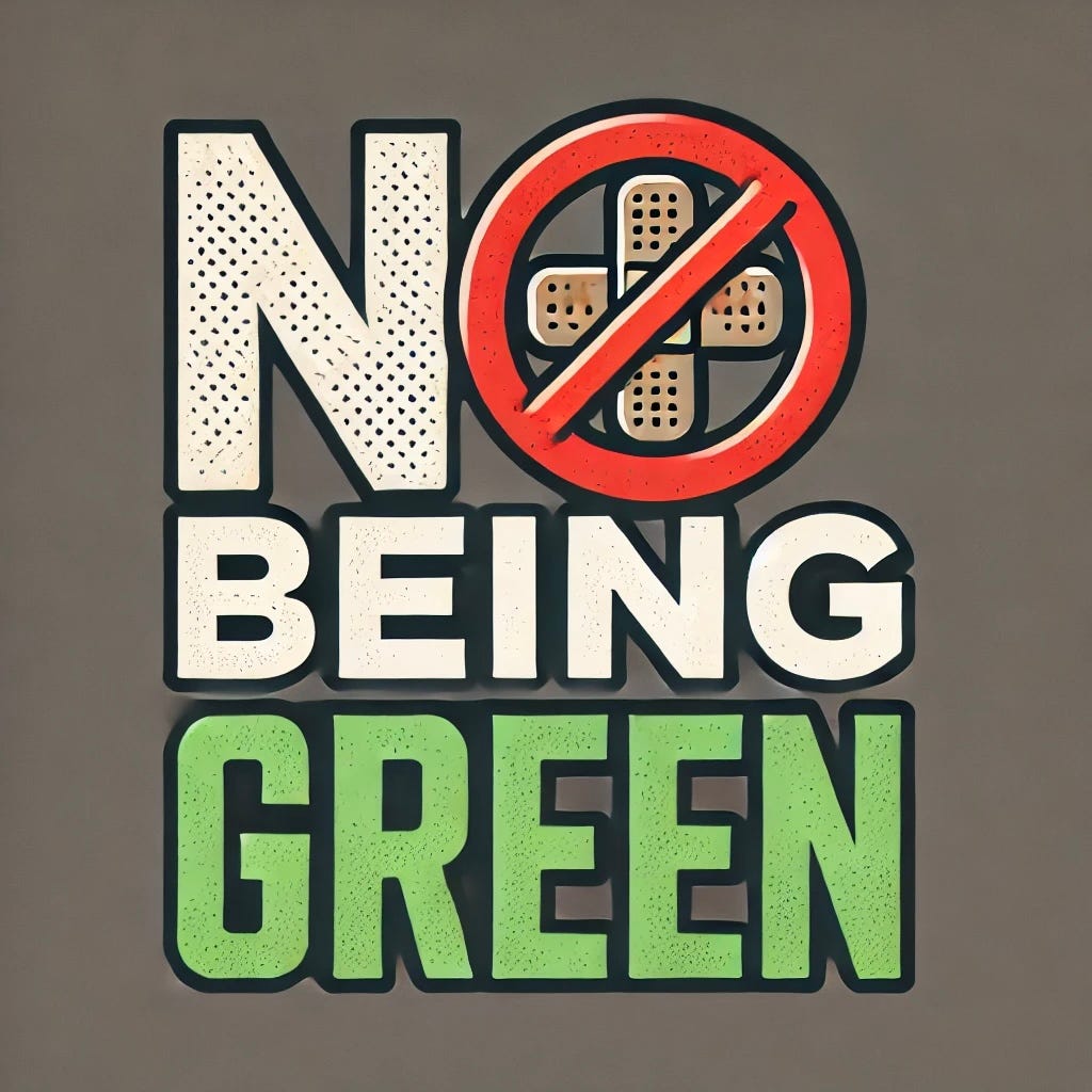 Not Being Green