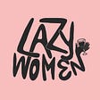 Lazy Women's avatar