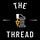 The Thread