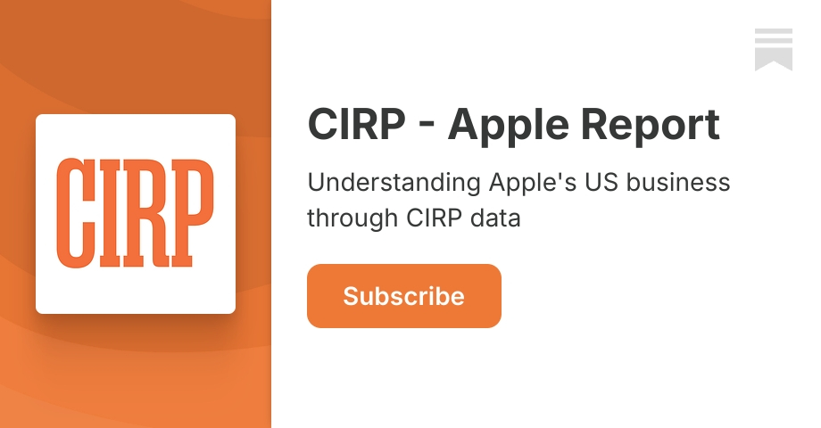 CIRP - Apple Report | Michael Levin and Josh Lowitz | Substack