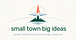 Small Town Big Ideas