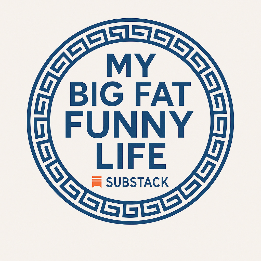 My Big Fat Funny Life