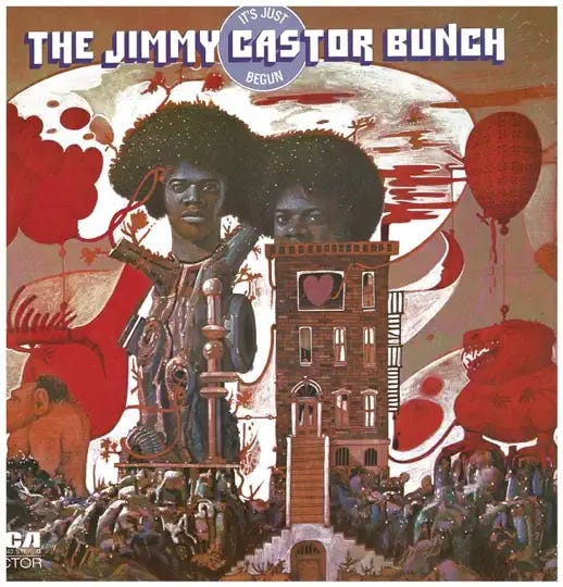 It's Just BegunAlbum ∙ R&B/Soul ∙ 1972 The Jimmy Castor Bunch It's Just BegunAlbum ∙ R&B/Soul ∙ 1972 The Jimmy Castor Bunch