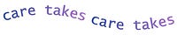 Care Takes