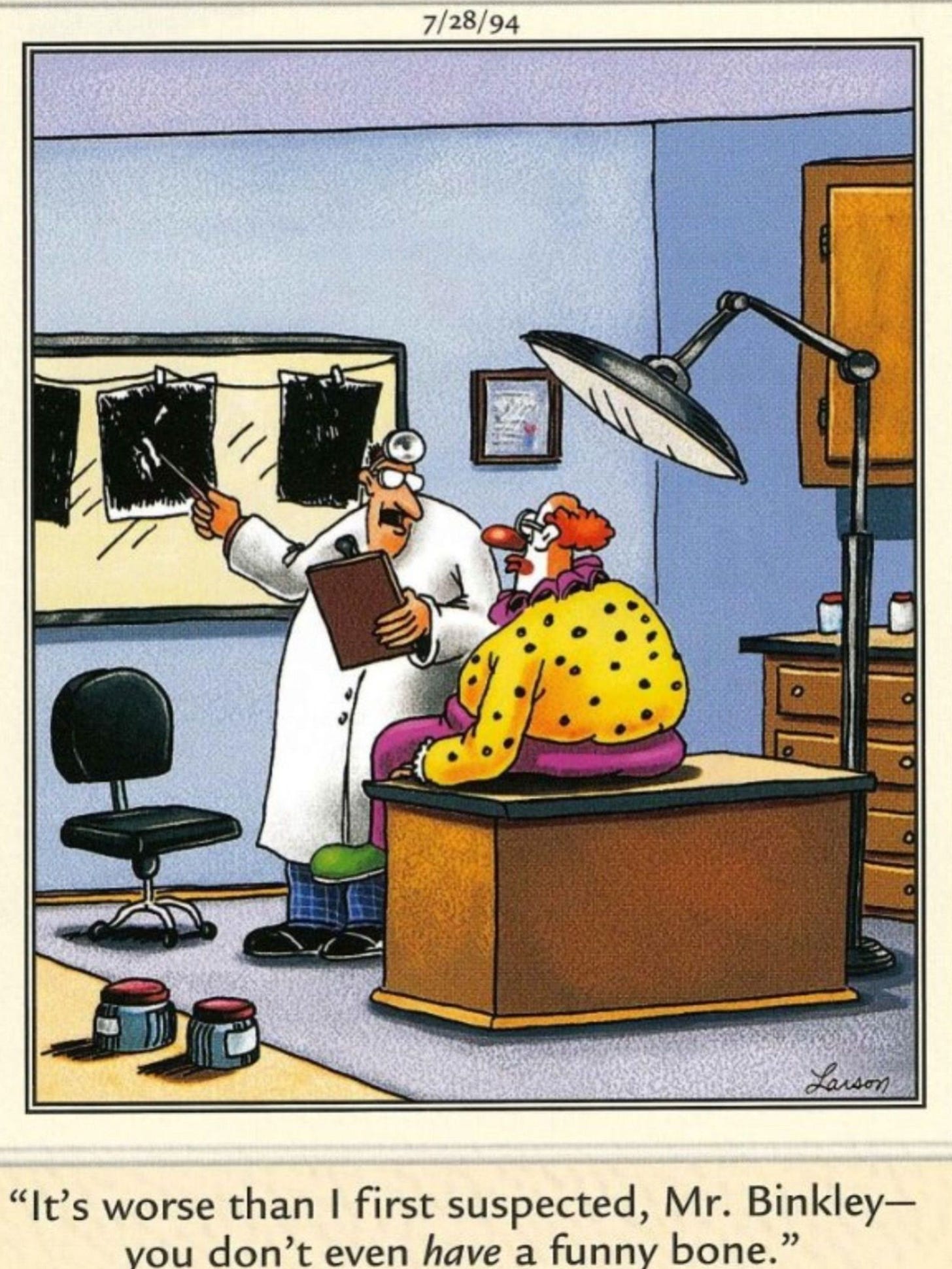 A clown having no funny bone in The Far Side.