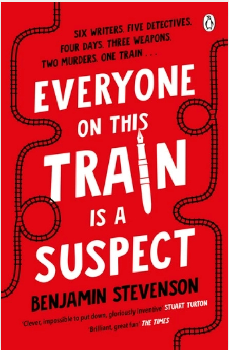 Book cover of Everyone on this train is a suspect by Benjamin Stevenson with an image of train tracks surrounding a pen on a crimson red background