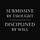 Submissive by Thought, Disciplined by Will