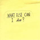What else can I do?
