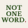 Not One Word
