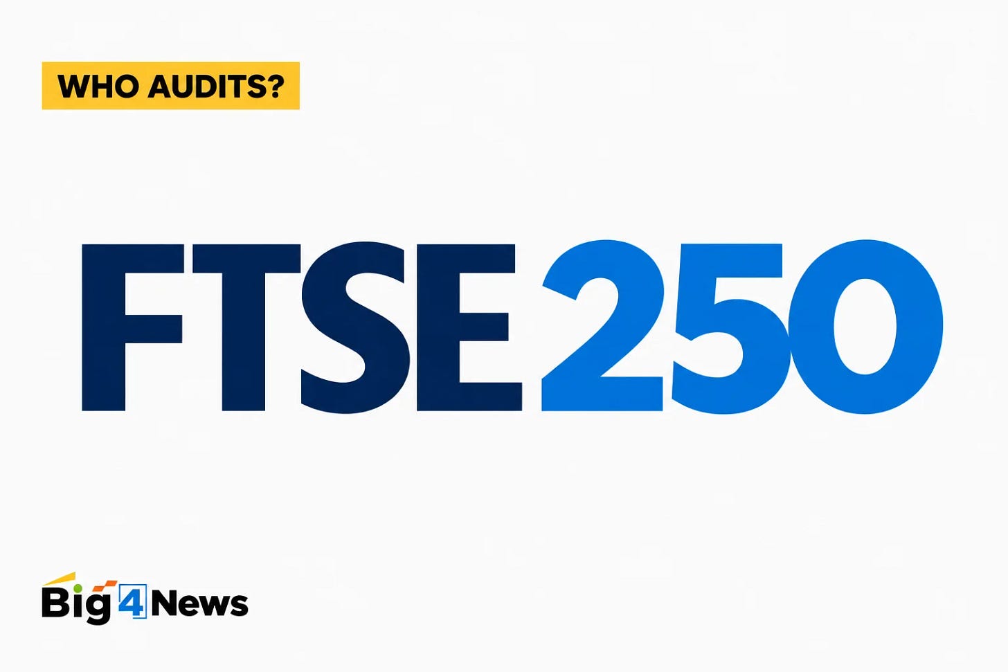 Who Audits the FTSE 250? Who Audits the FTSE 250?