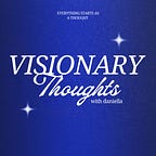 Visionary Thoughts Podcast