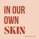 In Our Own Skin