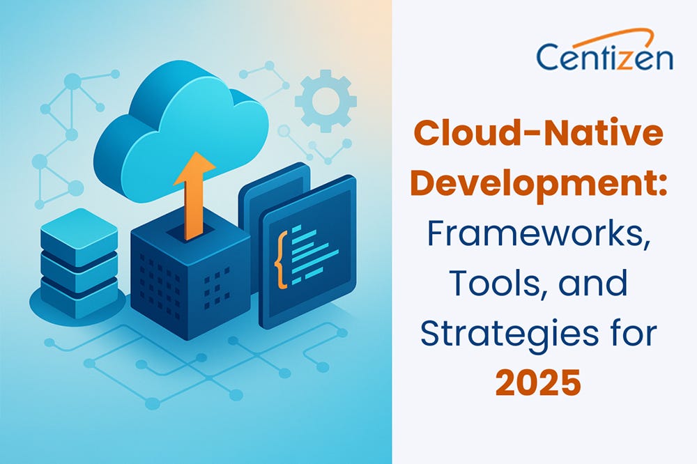 Cloud-Native Development: Frameworks, Tools, and Strategies for 2025