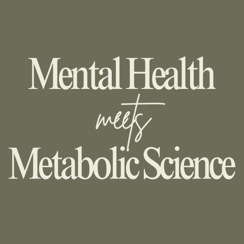 Well on Your Way: Mental Health + Metabolic Science