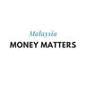 Malaysia Money Matters 