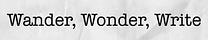 Wander, Wonder, Write