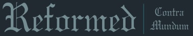 Reformed : Contra Mundum