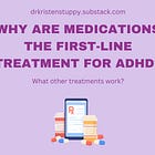 Why Are Medications the 1st-line Treatment for ADHD?