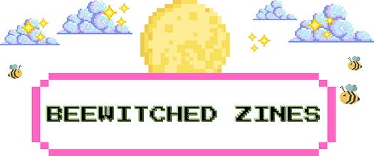 Bee-Witched Zines