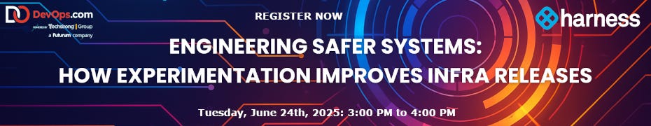 Engineering Safer Systems: How Experimentation Improves Infra Releases (June 24th)