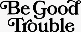 Good Trouble