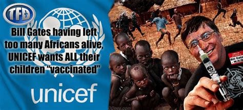 Bill Gates having left too many Africans alive, UNICEF wants ALL their children "vaccinated ...