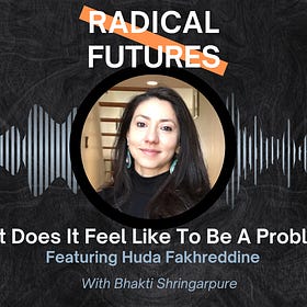 What Does It Feel Like To Be A Problem? Featuring Huda Fakhreddine