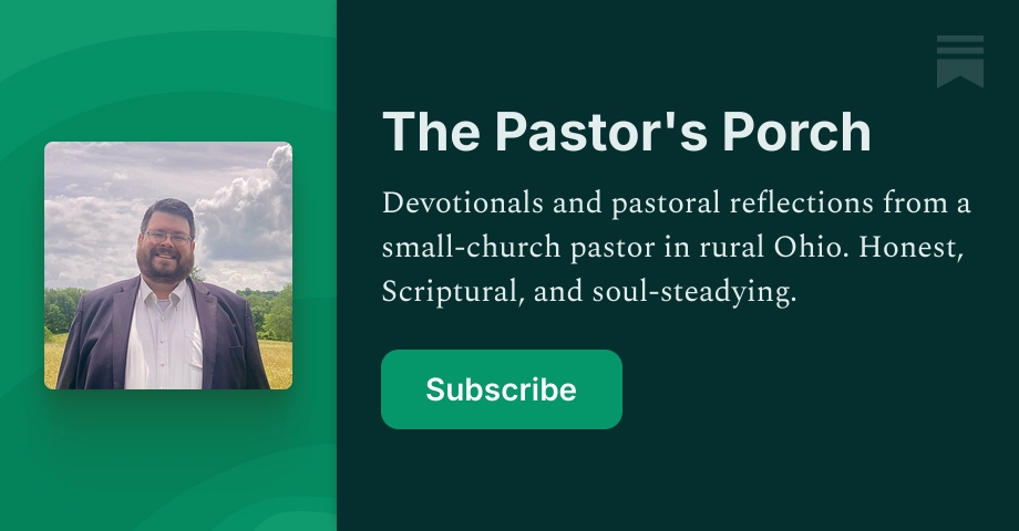 The Pastor's Porch | Adam Will | Substack