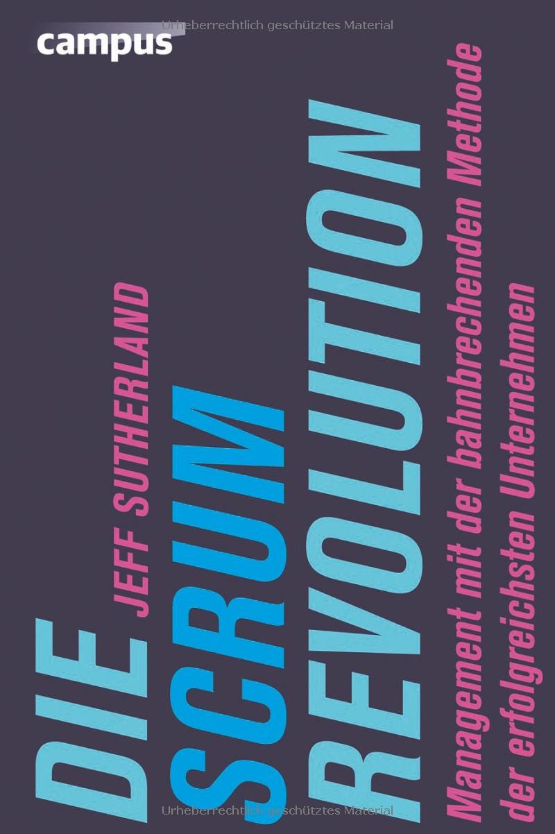 Buchrezension: Die Scrum-Revolution: Management mit der bahnbrechenden Methode der erfolgreichsten Unternehmen Buchrezension: Die Scrum-Revolution: Management mit der bahnbrechenden Methode der erfolgreichsten Unternehmen