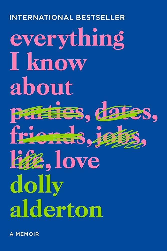 Everything I Know About Love: A Memoir : Alderton, Dolly: Amazon.nl: Books