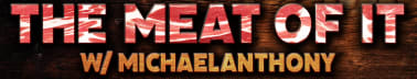 THE MEAT OF IT with Michaelanthony