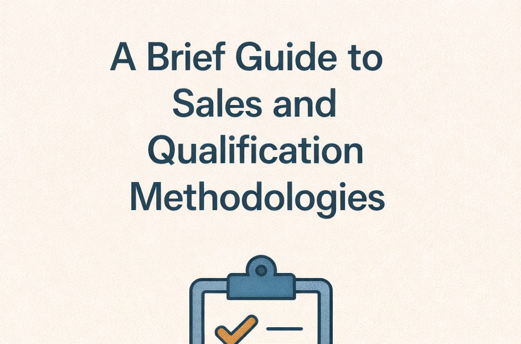 A Brief Guide to Sales and Qualification Methodologies