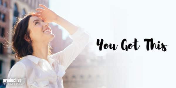 A woman with short dark hair looks up at the sun, covering her eyes. Text overlay: You Got This A woman with short dark hair looks up at the sun, covering her eyes. Text overlay: You Got This