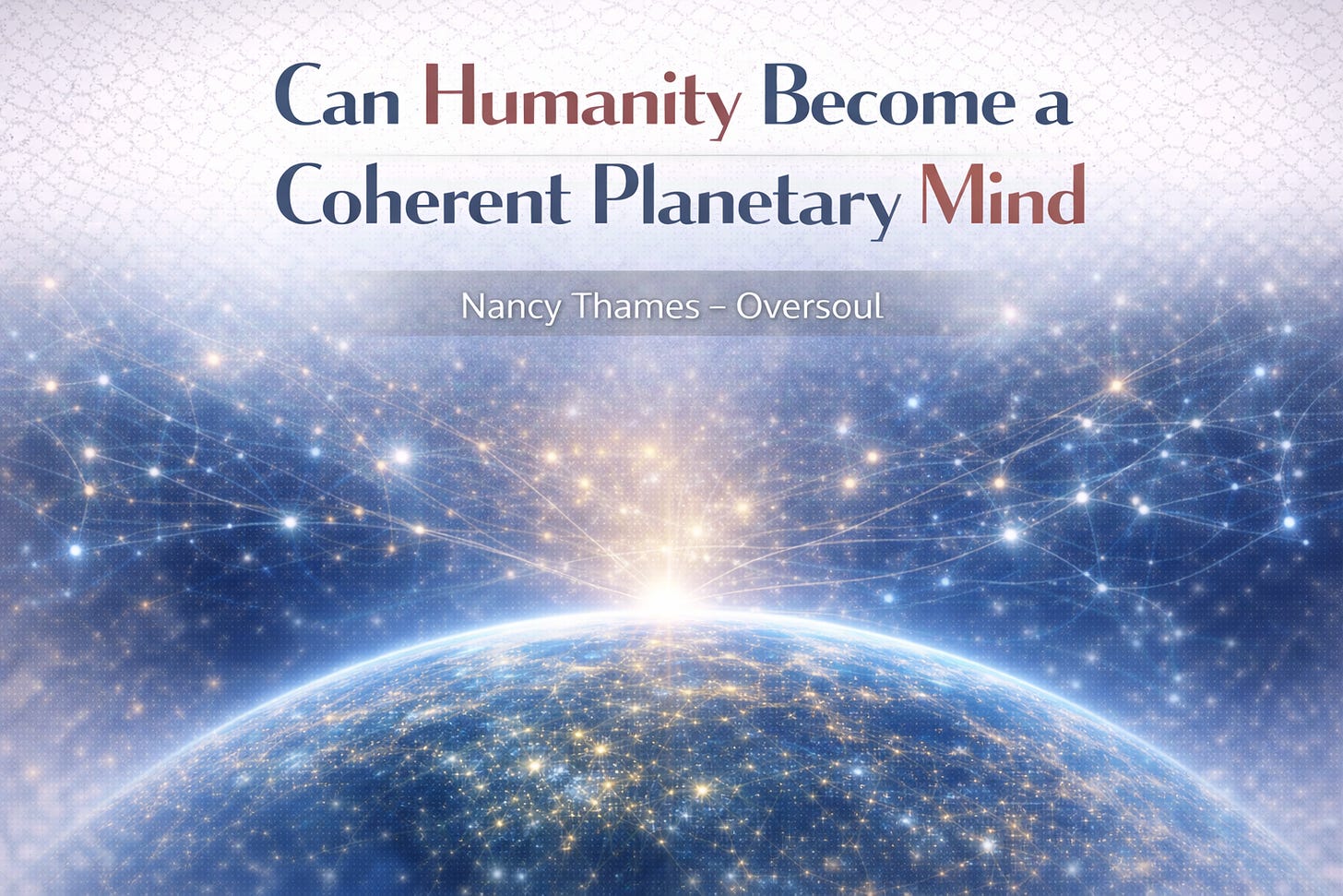 Can Humanity Become a Coherent Planetary Mind