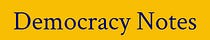 Democracy Notes