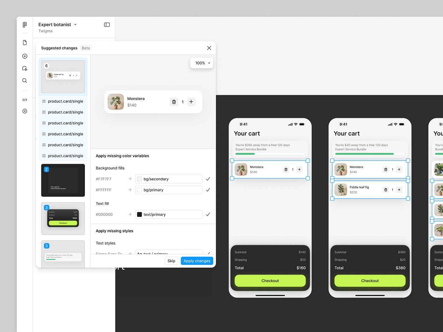 A Figma interface showing a “Suggested changes” panel for a design file named “Expert botanist.” The panel displays a product card for a Monstera plant priced at $140 and suggests applying missing color and text styles, such as background fills and text variables. To the right, three mobile app mockups show a shopping cart screen labeled “Your cart,” with product listings and a green “Checkout” button at the bottom. A Figma interface showing a “Suggested changes” panel for a design file named “Expert botanist.” The panel displays a product card for a Monstera plant priced at $140 and suggests applying missing color and text styles, such as background fills and text variables. To the right, three mobile app mockups show a shopping cart screen labeled “Your cart,” with product listings and a green “Checkout” button at the bottom.