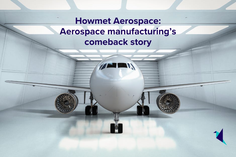 Howmet Aerospace: Aerospace manufacturing’s comeback story