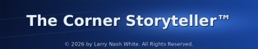 The Corner Storyteller™