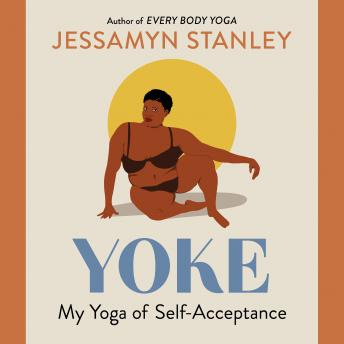 Cover of Jessamyn Stanley's audiobok, Yoke