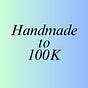 Handmade To 100K