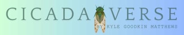 Cicadaverse : poetry from the green chapel