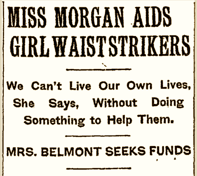 NY Times article text with the headline reading "Miss Morgan Aids Girl Waiststrikers." NY Times article text with the headline reading "Miss Morgan Aids Girl Waiststrikers."