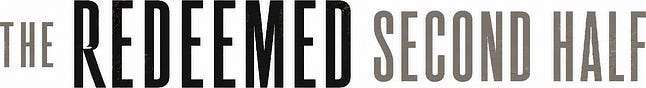 The Redeemed Second Half
