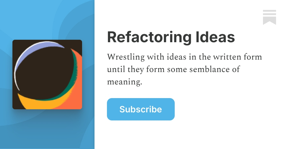 Refactoring Ideas | Substack