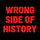 Wrong side of history